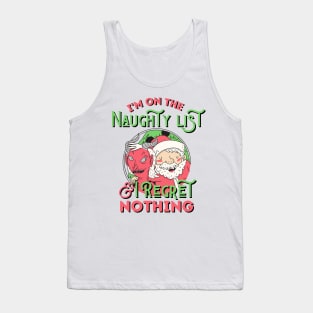 I'm On The Naughty List And I Regret Nothing Tank Top